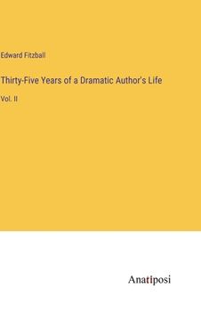 portada Thirty-Five Years of a Dramatic Author's Life: Vol. II (en Inglés)