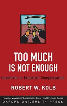 portada Too Much is not Enough: Incentives in Executive Compensation (Financial Management Association Survey and Synthesis Series) (en Inglés)