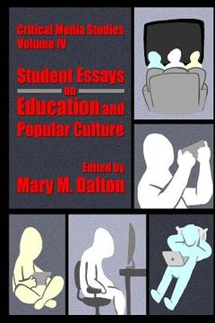 portada Critical Media Studies: Student Essays on Education and Popular Culture: Student Essays on Education and Popular Culture (en Inglés)