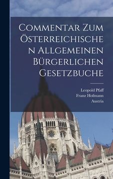 portada Commentar zum österreichischen allgemeinen bürgerlichen Gesetzbuche (en Alemán)