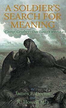 portada A Soldier's Search for Meaning: Camp Gruber-Dachau-Vienna (en Inglés)