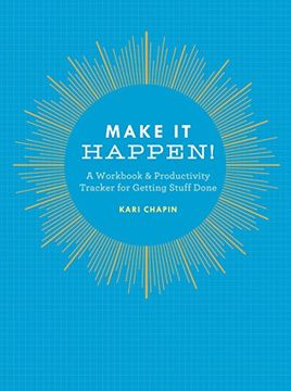 portada Make It Happen!: A Workbook & Productivity Tracker for Getting Stuff Done