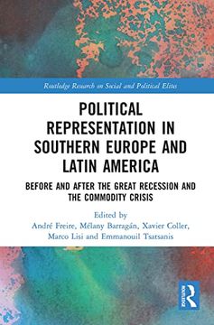 portada Political Representation in Southern Europe and Latin America: Before and After the Great Recession and the Commodity Crisis (Routledge Research on Social and Political Elites) 