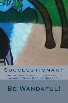 portada Successtionary: The World's 1st Dictionary of Words That Define Success