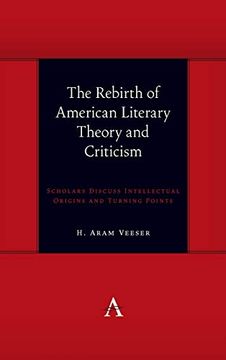 portada The Rebirth of American Literary Theory and Criticism: Scholars Discuss Intellectual Origins and Turning Points (Anthem Symploke Studies in Theory)