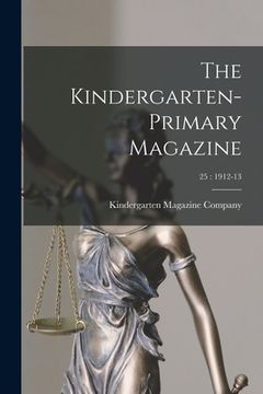 portada The Kindergarten-Primary Magazine; 25: 1912-13 (in English)