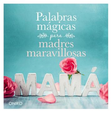 portada Palabras Magicas Para Madres Maravillosas (in Spanish)