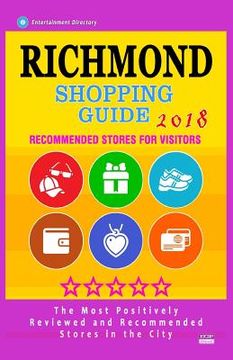 portada Richmond Shopping Guide 2018: Best Rated Stores in Richmond, Virginia - Stores Recommended for Visitors, (Shopping Guide 2018) (en Inglés)