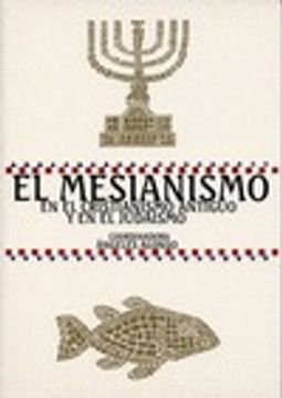 portada El mesianismo en el cristianismo antiguo y en el judaismo