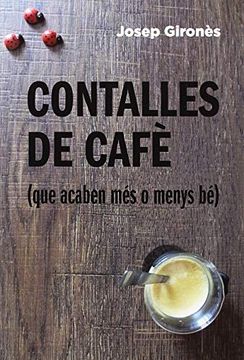 portada Contalles de Cafè (Que Acaben més o Menys bé) (in Catalá)