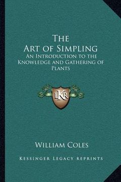 portada the art of simpling: an introduction to the knowledge and gathering of plants (en Inglés)