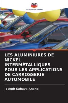 portada Les Aluminiures de Nickel Intermétalliques Pour Les Applications de Carrosserie Automobile (en Francés)