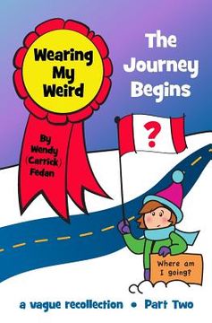portada Wearing My Weird - Book 2: The Journey Begins (en Inglés)
