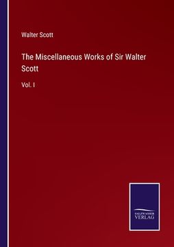 portada The Miscellaneous Works of Sir Walter Scott: Vol. I (en Inglés)