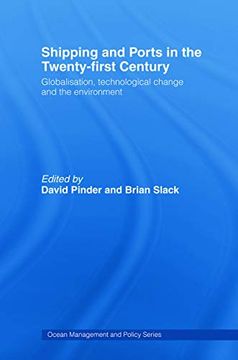portada Shipping and Ports in the Twenty-First Century (Routledge Advances in Maritime Research) (in English)