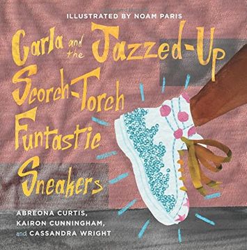 portada Carla and the Jazzed-Up Scorch-Torch Funtastic Sneakers: Volume 19 (Books by Teens)