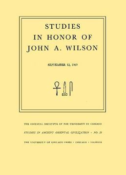 portada Studies in Honor of John a. Wilson (Studies in Ancient Oriental Civilisation) (en Inglés)