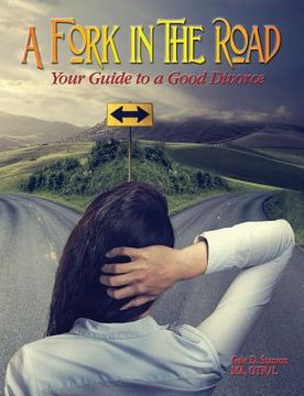 portada A Fork in the Road: Your Guide to a Good Divorce (in English)