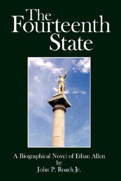 portada the fourteenth state: a biographical novel of ethan allen (en Inglés)