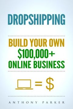 portada Dropshipping: How to Make Money Online & Build Your own $100,000+ Dropshipping Online Business, Ecommerce, E-Commerce, Shopify, Passive Income (en Inglés)