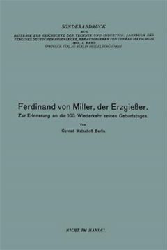 portada Ferdinand von Miller, der Erzgiesser: Zur Erinnerung an die 100. Wiederkehr Seines Geburtstages -Language: German (en Alemán)