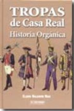 portada TROPAS DE CASA REAL: HISTORIA ORGANICA (En papel)