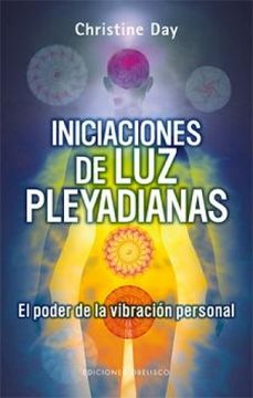 portada Iniciaciones de Luz Pleyadianas: El Poder de la Vibracion Personal = Pleiadian Light Initiations (in Spanish)