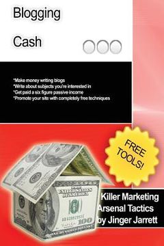 portada Killer Marketing Arsenal Tactics: Blogging Cash (en Inglés)