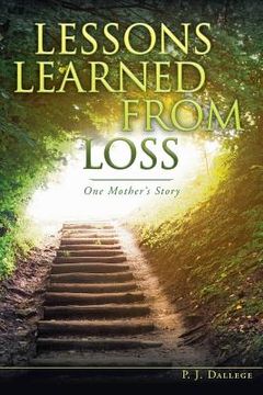 portada Lessons Learned from Loss: One Mother's Story (en Inglés)