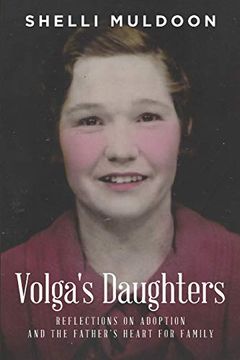 portada Volga's Daughters: Reflections on Adoption and the Father’S Heart for Family (in English)