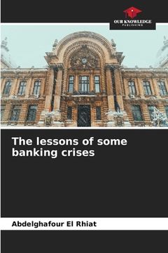portada The lessons of some banking crises (en Inglés)