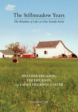 portada The Stillmeadow Years: The Rhythm of Life on One Family Farm (in English)