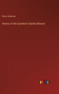 portada History of the Sandwich Islands Mission (en Inglés)