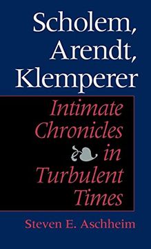 portada Scholem, Arendt, Klemperer: Intimate Chronicles in Turbulent Times (en Inglés)