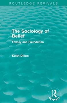 portada The Sociology of Belief (Routledge Revivals): Fallacy and Foundation