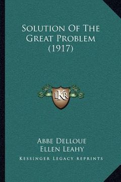 portada solution of the great problem (1917)