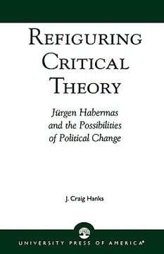 portada refiguring critical theory: jyrgen habermas and the possibilities of political change (en Inglés)