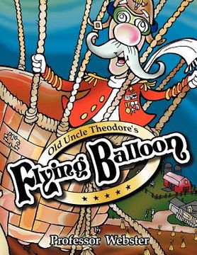 portada old uncle theodore's flying balloon (en Inglés)