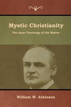portada Mystic Christianity: The Inner Teachings of the Master (en Inglés)