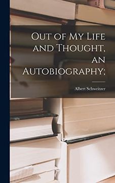 portada Out of my Life and Thought, an Autobiography; (in English)
