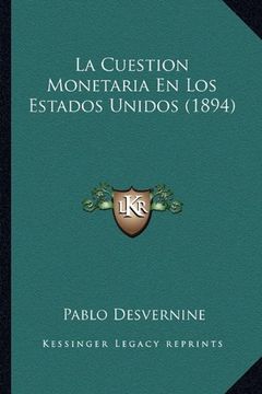 portada La Cuestion Monetaria en los Estados Unidos (1894)