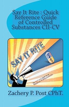 portada say it rite quick reference guide of controlled substances cii-cv (en Inglés)