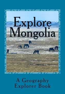 portada Explore Mongolia: A Geography Explorer Book