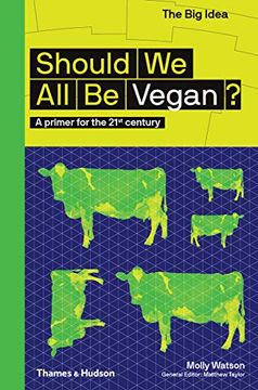 portada Should we all be Vegan? A Primer for the 21St Century (The big Idea Series) (en Inglés)