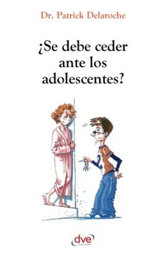 portada Se Debe Ceder Ante los Adolescentes? (in Spanish)