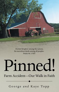portada Pinned!: Farm Accident--Our Walk in Faith (en Inglés)