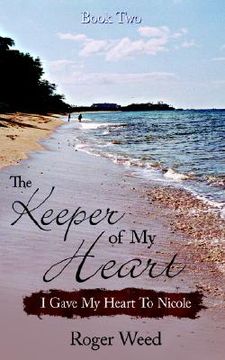 portada the keeper of my heart book two: i gave my heart to nicole (en Inglés)