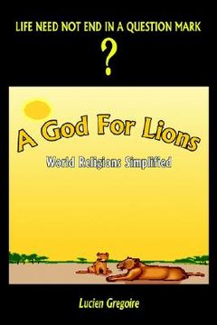portada a god for lions: world religions simplified (in English)