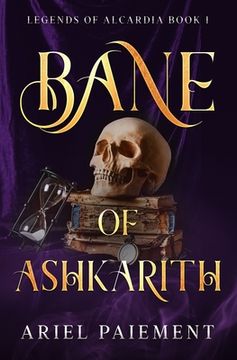 portada Bane of Ashkarith: A Legends of Alcardia Novel (en Inglés)