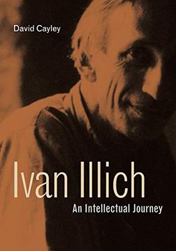 portada Ivan Illich: An Intellectual Journey: 2 (Ivan Illich: 21St-Century Perspectives) (en Inglés)